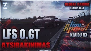 LFS 0.6T atsirakinimas, klaidų fix + GLOBAL-GAMING naujoko gidas