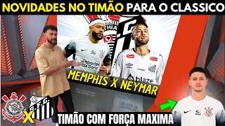 GLOBO ESPORTE CORINTHIANS! TIMÃO ESCALADO PARA O CLASSICO E MENPHIS DEPAY MANDA RECADO PARA NEYMAR!