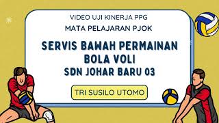 VIDEO UKIN PPG 2023 - SERVIS BAWAH PERMAINAN BOLA VOLI SDN JOHAR BARU 03 - TRI SUSILO UTOMO