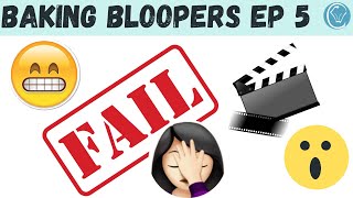 Baking BLOOPERS and Outtakes! It happens to the best of us!  What can go wrong WILL go wrong!