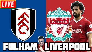 FULHAM vs LIVERPOOL FULL MATCH Watch along Live Premier League live Liverpool vs Fulham Live Stream