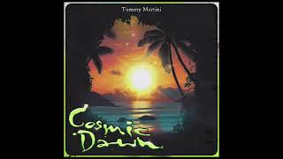 Tommy Martini - Cosmic Dawn (Full Album)