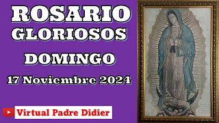 Rosario de hoy Domingo 17 Noviembre 2024. Misterios Gloriosos. Padre Didier