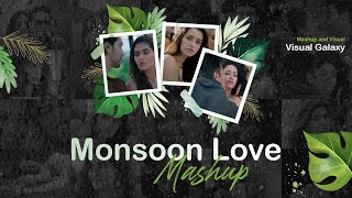 Monsoon Love Mashup | Visual Galaxy | Arijit singh | Darshan Raval | Jubin Nautiyal | Mashup 2022