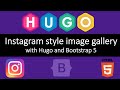 Tutorial - Creating Instagram Square style image gallery with Hugo and Bootstrap 5 | Front End Dev