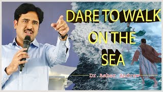 Dare to walk on the Sea II Powerful Message II Dr Asher Andrew II The Life Temple