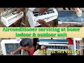 Airconditioner Service At Home|Learn How To Servicing AC |Airconditioner Cleaning Indoor & Outdoor.