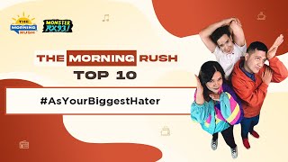 TMR TOP 10: #AsYourBiggestHater | The Morning Rush | RX931