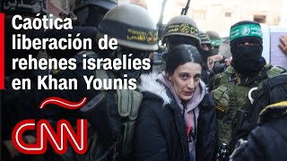 Caótica liberación de rehenes israelíes en Khan Younis, Gaza