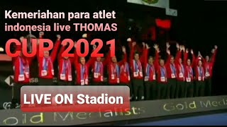 Live Kemeriahan para atlet indonesia di THOMAS CUP 2021