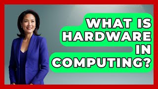 What Is Hardware in Computing? | The Hardware Hub