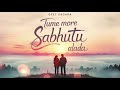 emotional songs odia •ତୁମେ ମୋର ସବୁଠୁ ଆଲାଦା•tume more sabhutu alada