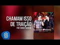 João Neto & Frederico part. Bruno e Marrone - Chamam isso de traição (DVD ao Vivo em Vitória)