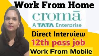 Tata Chroma job for 12th pass|Work From Home Jobs||Direct interview jobs||