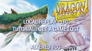 [Altered TCG] (French) LOCAL REPLAY LTC - TUTORIEL AVOIR UNE GAME LOST (22/02/2025)