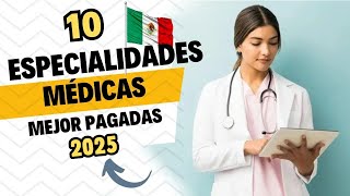 10 Especialidades Médicas MEJOR PAGADAS en México 2025 🤑👩‍⚕️