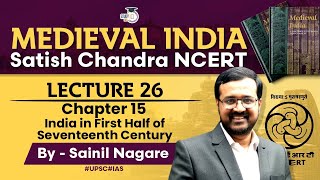 Medieval India: Chapter 15 India in First Half of Seventeenth Century | Satish Chandra NCERT | UPSC