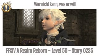 FFXIV Wer nicht kann, was er will - Story 0235 - A Realm Reborn