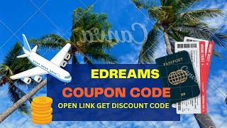 eDreams Coupon Code Get $20 Off With Coupon Open Link get code-a2zdiscountcode