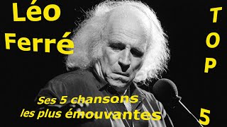 Léo Ferré - Hommage aux plus grands - Top 5 de ses chansons les plus émouvantes, les plus puissantes