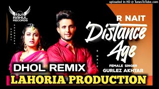 Distance Age Dhol Remix R Nait Ft Lahoria Production DJ Rahul Records Presents Punjabi Video 2020