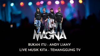 BUKAN ITU Andy Liany - Magna Feat Ian Teaser Musik KIta Temanggung TV