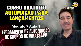 Automação Grupos WhatsApp PARA LANÇAMENTOS – Sua Estratégia DE LANÇAMENTO automatizade | é fácil D+