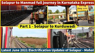 Solapur to Manmad Full Journey | Part 1 - Solapur to Kurduwadi in Karnataka Express