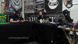 THE DIRTBAG DAN SHOW Episode 33 featuring Cadalack Ron, Caustic and Skylar G.