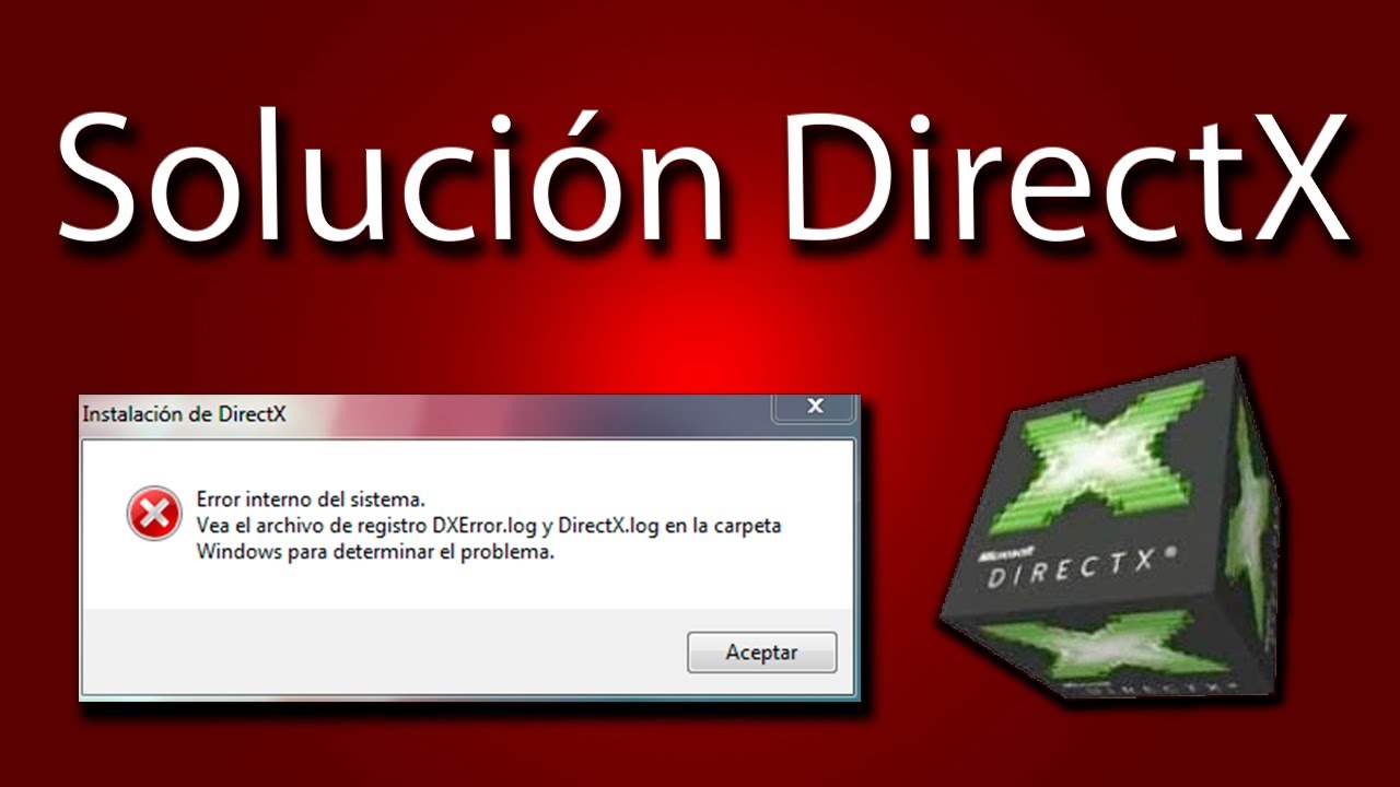 Arreglar Problema De Instalación DirectX, DXError.log, DirectX.log ...