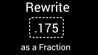 .175 as a Fraction in Simplest Form||How to write .175 as a fraction