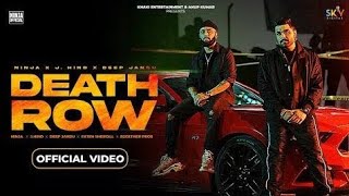 Death Row( Official Video) Ninja - J Hind - Deep Jandu - Sky -  Latest Panjabi song 2023