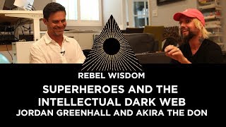 Comics, superheroes and the Intellectual Dark Web, Jordan Greenhall & Akira the Don