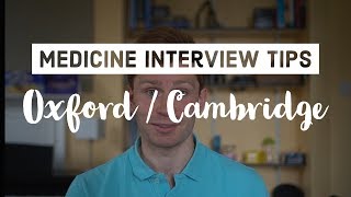 Oxbridge Medicine Interview - 15 Tips (Oxford / Cambridge)