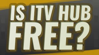 Is ITV Hub free?