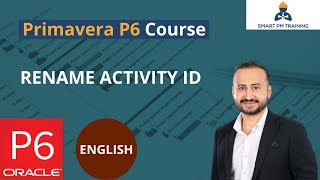 37.  Rename Activity IDs in Primavera P6