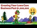 MUST-HAVE Steps to Building a Million Dollar Landscape Business