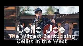 Cello Joe: The Wildest Beatboxing Cellist in the West at Lucidity Festival