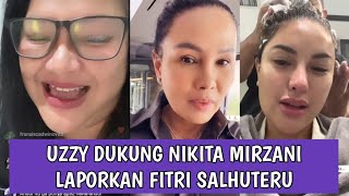 Uzzy dukung nikita mirzani laporkan fitri salhuteru !