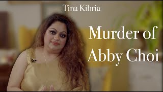 Murder of Abby Choi | Tina Kibria | মার্ডার অফ এ্যাবি চয় | টিনা কিবরিয়া