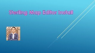 Sterling Map Editor Install and Compilation Refresher