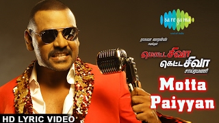 Motta Paiyyan - Lyrical Video | Motta Shiva Ketta Shiva | Raghava Lawrence | Nikki Galrani | Amrish