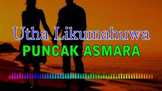 Utha Likumahuwa Puncak Asmara lirik