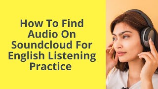 How to find audio on Soundcloud for listening practice in English