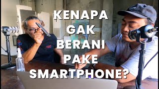 Anton Ismael: Kenapa Sih Gak Berani Motret Pake Hape?