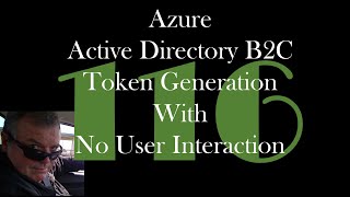 Azure Active Directory B2C Token Generation With No User Interaction [GCAST 116]