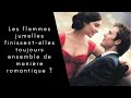 Les flammes jumelles finissent-elles toujours ensemble de manière romantique ?