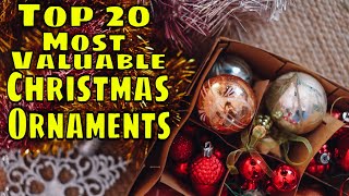 Top 20 Most Valuable Christmas Ornaments