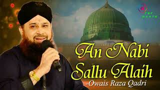 An Nabi Sallu Allaih Naat with Lyrics - Eid Milad un Nabi Naat 2018 - Owais Raza Qadri Naat 2018