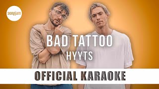 HYYTS - Bad Tattoo (Official Karaoke Instrumental) | SongJam